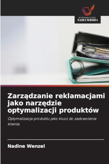 Zarządzanie reklamacjami jako narzędzie optymalizacji produktów