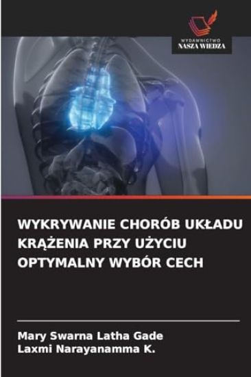 Wykrywanie Chorób Ukladu KrAZenia Przy UZyciu Optymalny Wybór Cech