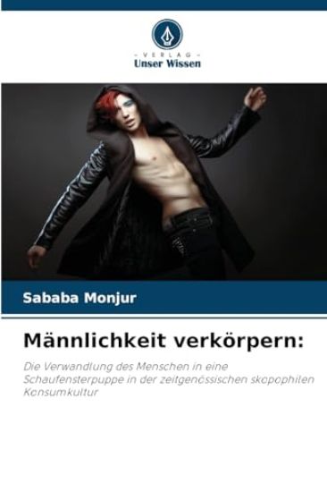 Männlichkeit verkörpern