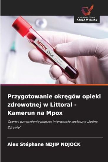 Przygotowanie okregów opieki zdrowotnej w Littoral - Kamerun na Mpox