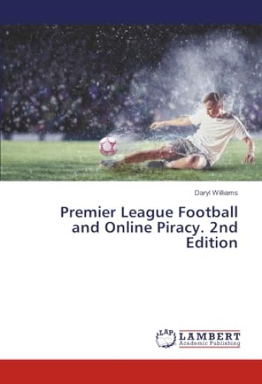 Premier League Football and Online Piracy. 2nd Edition