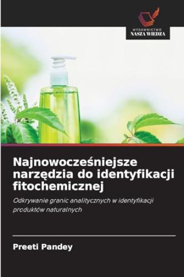 Najnowoczesniejsze narzedzia do identyfikacji fitochemicznej