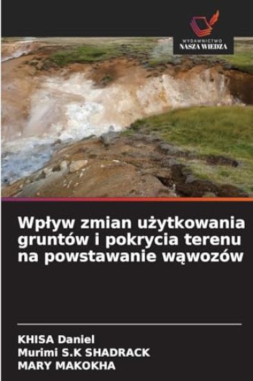 Wplyw zmian użytkowania gruntów i pokrycia terenu na powstawanie wąwozów