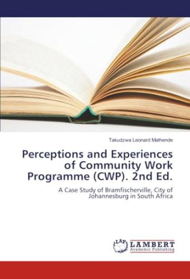 Perceptions and Experiences of Community Work Programme (CWP). 2nd Ed.