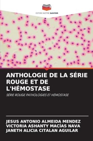 Anthologie de la Série Rouge Et de l'Hémostase