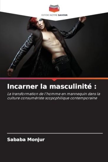 Incarner la masculinité