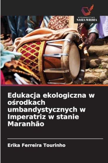 Edukacja ekologiczna w osrodkach umbandystycznych w Imperatriz w stanie Maranhão