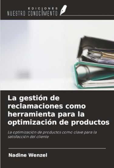 La gestión de reclamaciones como herramienta para la optimización de productos