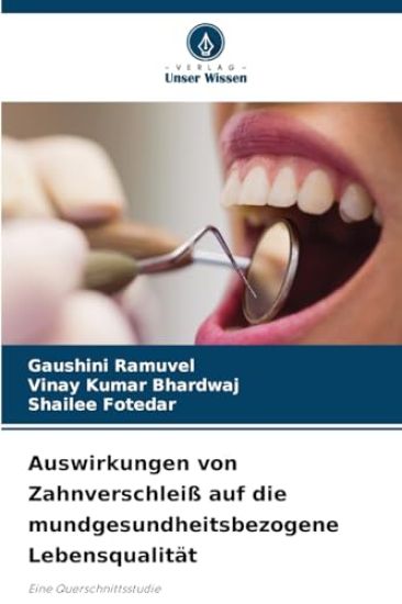 Auswirkungen von Zahnverschleiß auf die mundgesundheitsbezogene Lebensqualität