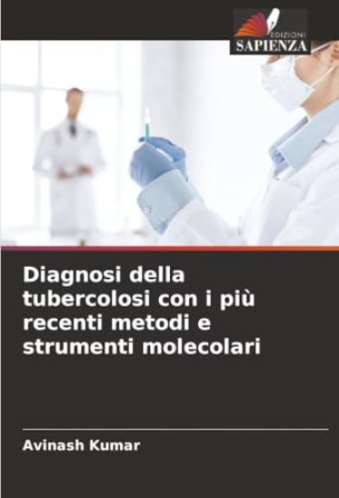 Diagnosi della tubercolosi con i più recenti metodi e strumenti molecolari