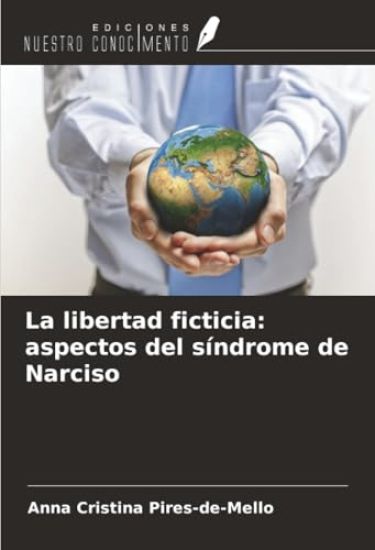 La libertad ficticia: aspectos del síndrome de Narciso