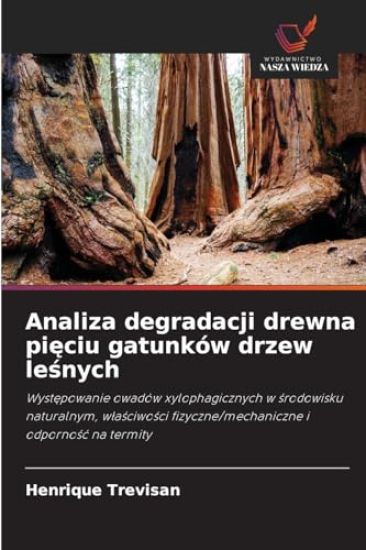 Analiza degradacji drewna pięciu gatunków drzew leśnych