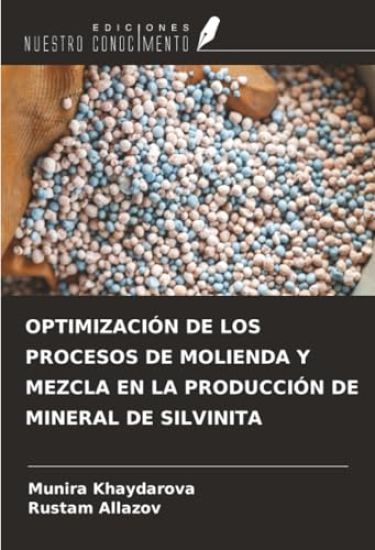 OPTIMIZACIÓN DE LOS PROCESOS DE MOLIENDA Y MEZCLA EN LA PRODUCCIÓN DE MINERAL DE SILVINITA