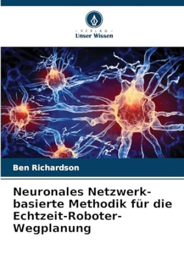 Neuronales Netzwerk-basierte Methodik für die Echtzeit-Roboter-Wegplanung