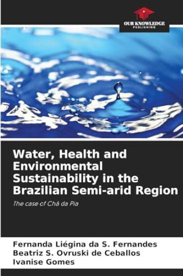 Water, Health and Environmental Sustainability in the Brazilian Semi-arid Region