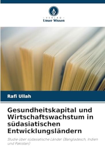Gesundheitskapital und Wirtschaftswachstum in südasiatischen Entwicklungsländern