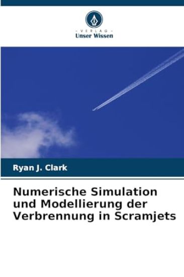 Numerische Simulation und Modellierung der Verbrennung in Scramjets