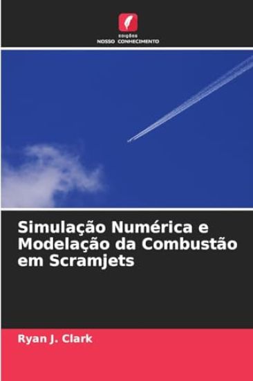 Simulação Numérica e Modelação da Combustão em Scramjets