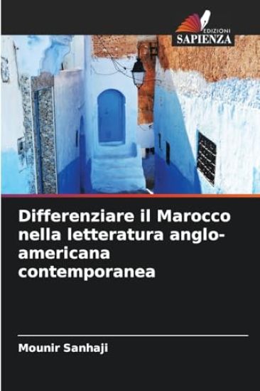 Differenziare il Marocco nella letteratura anglo-americana contemporanea