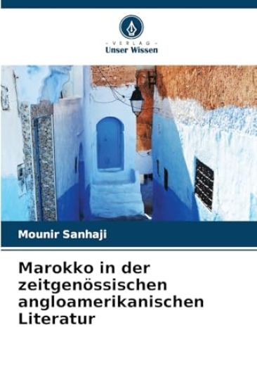 Marokko in der zeitgenössischen angloamerikanischen Literatur