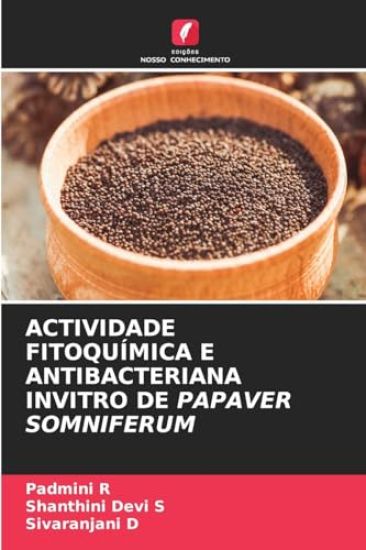 Actividade Fitoquímica E Antibacteriana Invitro de Papaver Somniferum