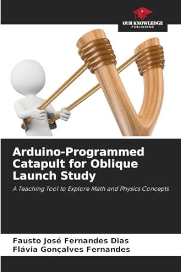 Arduino-Programmed Catapult for Oblique Launch Study