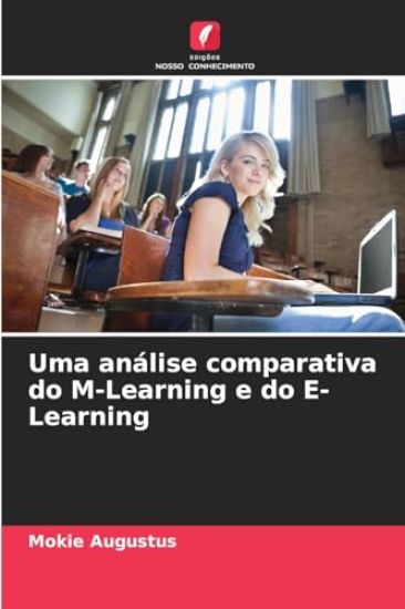 Uma análise comparativa do M-Learning e do E-Learning