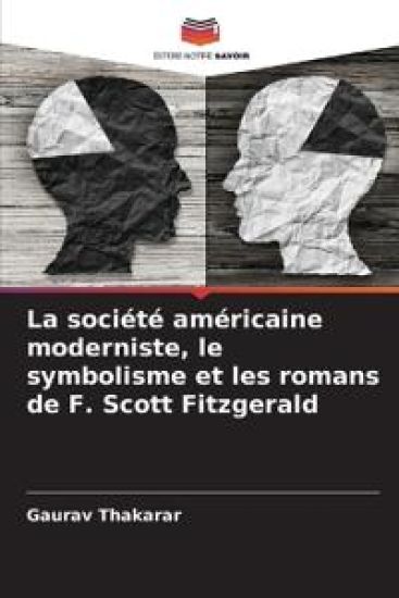 La société américaine moderniste, le symbolisme et les romans de F. Scott Fitzgerald