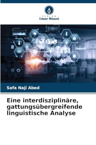 Eine interdisziplinäre, gattungsübergreifende linguistische Analyse