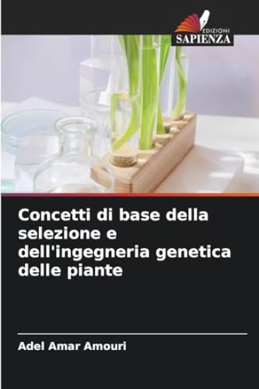 Concetti di base della selezione e dell'ingegneria genetica delle piante
