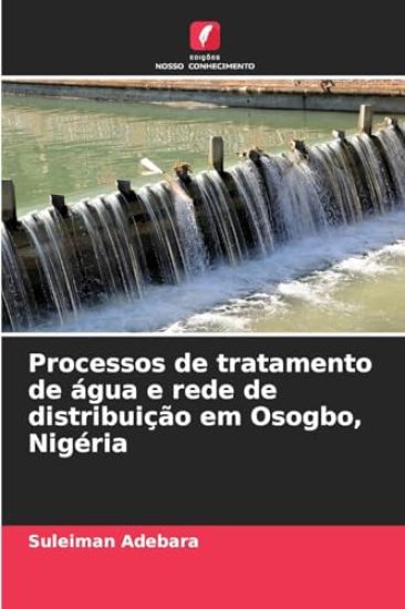 Processos de tratamento de água e rede de distribuição em Osogbo, Nigéria
