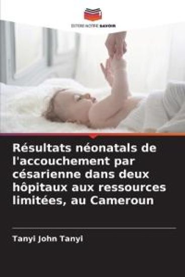 Résultats néonatals de l'accouchement par césarienne dans deux hôpitaux aux ressources limitées, au Cameroun