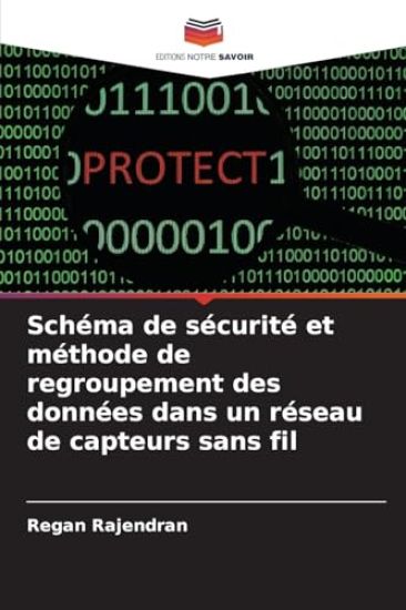 Schéma de sécurité et méthode de regroupement des données dans un réseau de capteurs sans fil