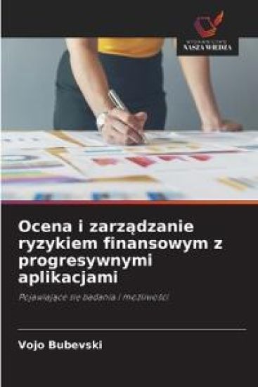 Ocena i zarzadzanie ryzykiem finansowym z progresywnymi aplikacjami