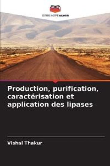 Production, purification, caractérisation et application des lipases