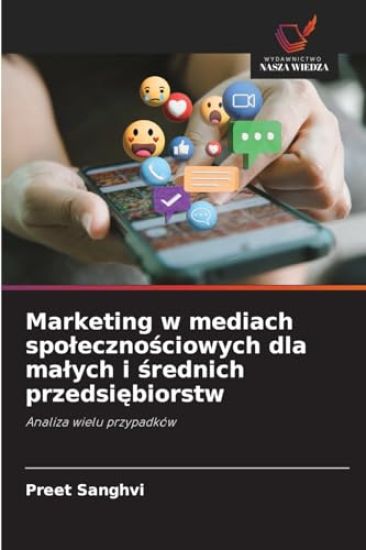 Marketing w mediach spolecznosciowych dla malych i srednich przedsiebiorstw
