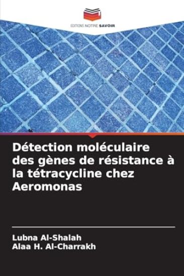 Détection moléculaire des gènes de résistance à la tétracycline chez Aeromonas