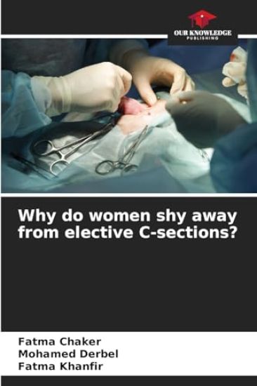 Why do women shy away from elective C-sections?