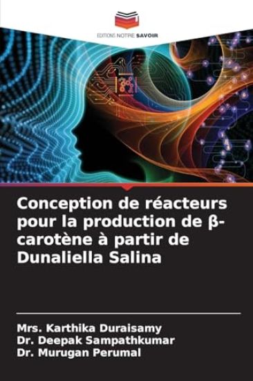 Conception de réacteurs pour la production de ß-carotène à partir de Dunaliella Salina