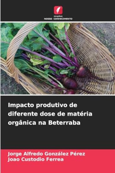 Impacto produtivo de diferente dose de matéria orgânica na Beterraba