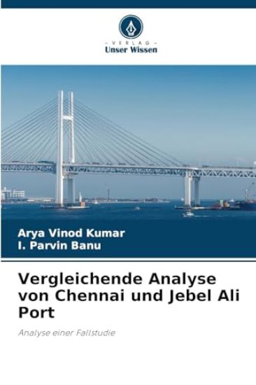 Vergleichende Analyse von Chennai und Jebel Ali Port