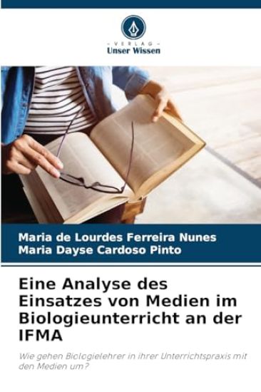 Eine Analyse des Einsatzes von Medien im Biologieunterricht an der IFMA