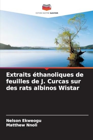 Extraits éthanoliques de feuilles de J. Curcas sur des rats albinos Wistar