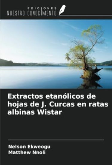 Extractos etanólicos de hojas de J. Curcas en ratas albinas Wistar