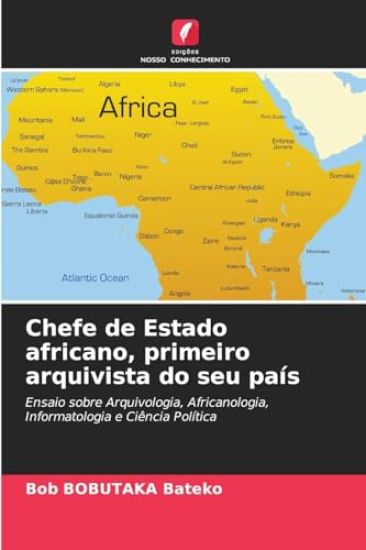 Chefe de Estado africano, primeiro arquivista do seu país