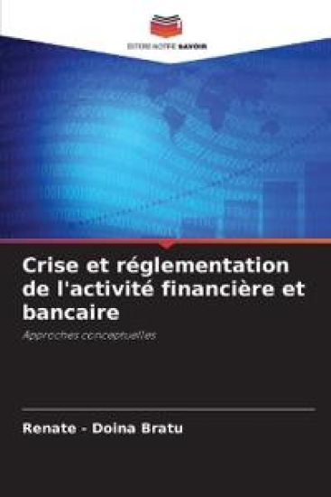 Crise et réglementation de l'activité financière et bancaire
