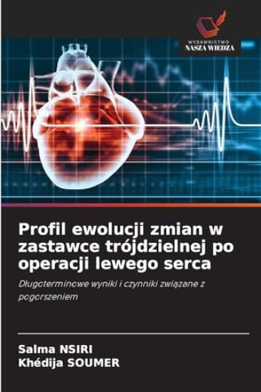 Profil ewolucji zmian w zastawce trójdzielnej po operacji lewego serca