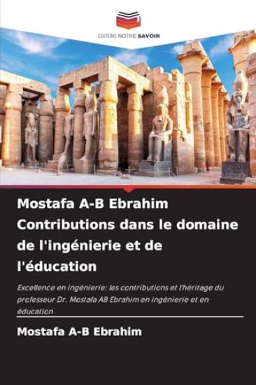 Mostafa A-B Ebrahim Contributions dans le domaine de l'ingénierie et de l'éducation