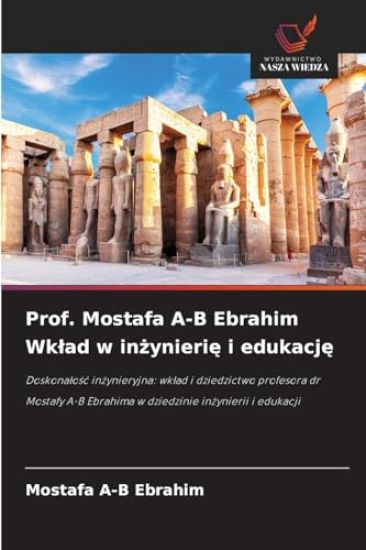 Prof. Mostafa A-B Ebrahim Wklad w inzynierie i edukacje