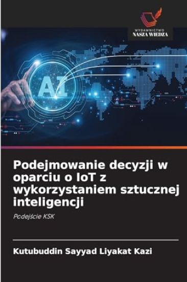 Podejmowanie decyzji w oparciu o IoT z wykorzystaniem sztucznej inteligencji